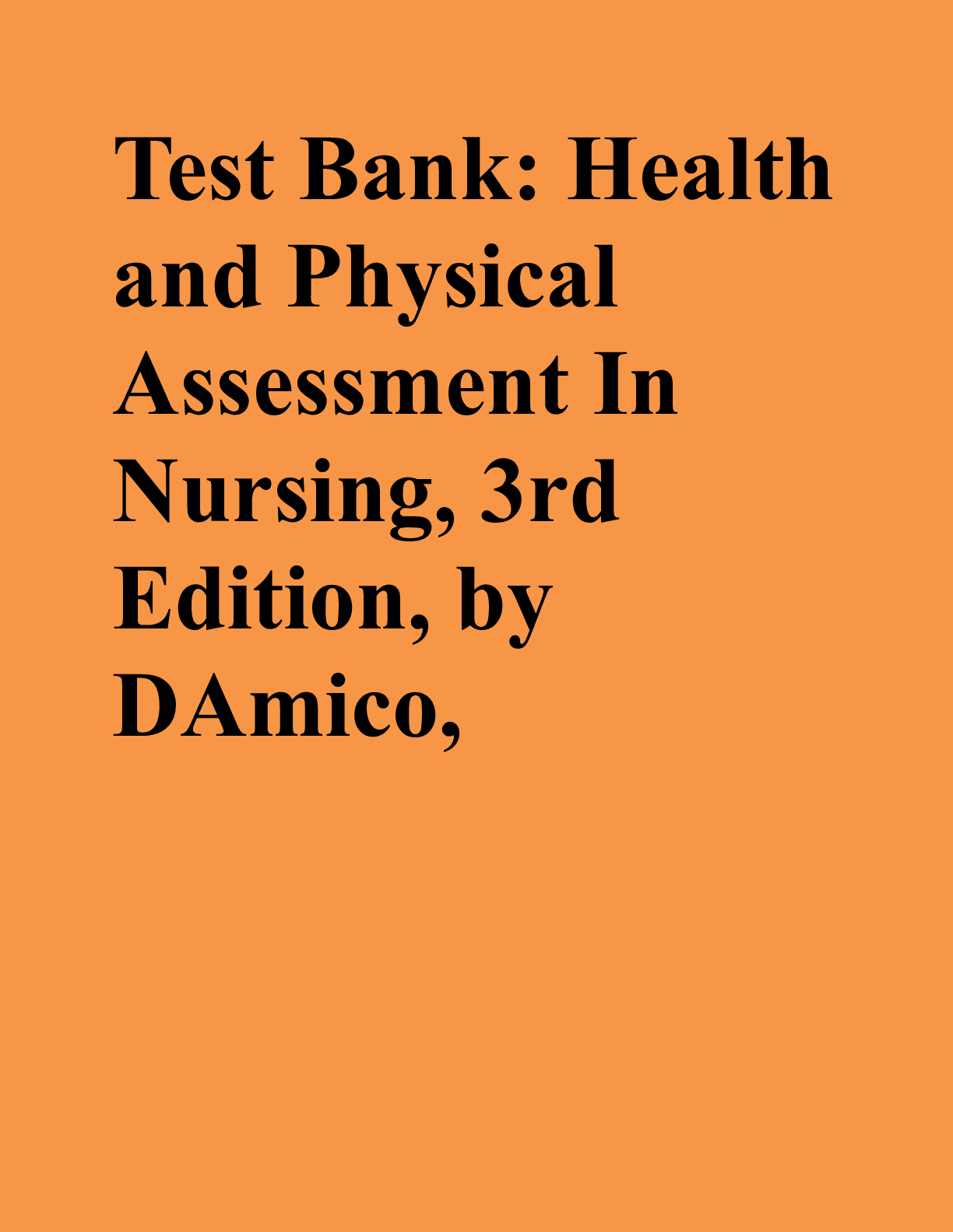 Preview image for Test Bank: Health and Physical Assessment In Nursing, 3rd Edition, by DAmico,
